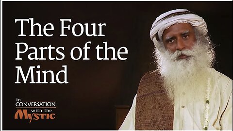 The Four Parts of the Mind - Vinita Bali with Sadhguru