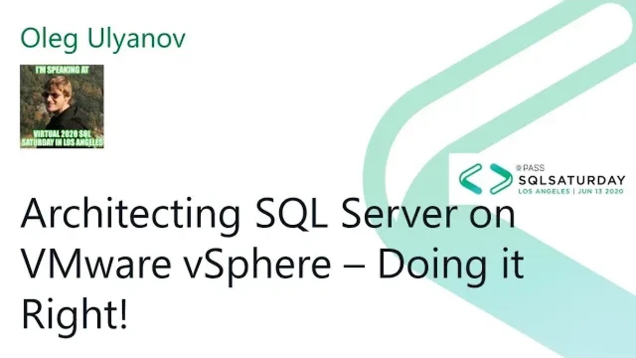 2020 @SQLSatLA presents: Architecting SQL Server on VMware vSphere by Oleg Ulyanov | @VMware Room
