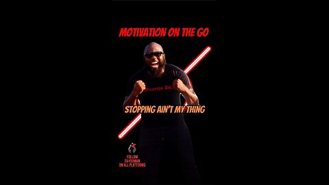 Stopping Ain’t My Thing #dayodman #wedontstop #go #eeyayyahh #motivation