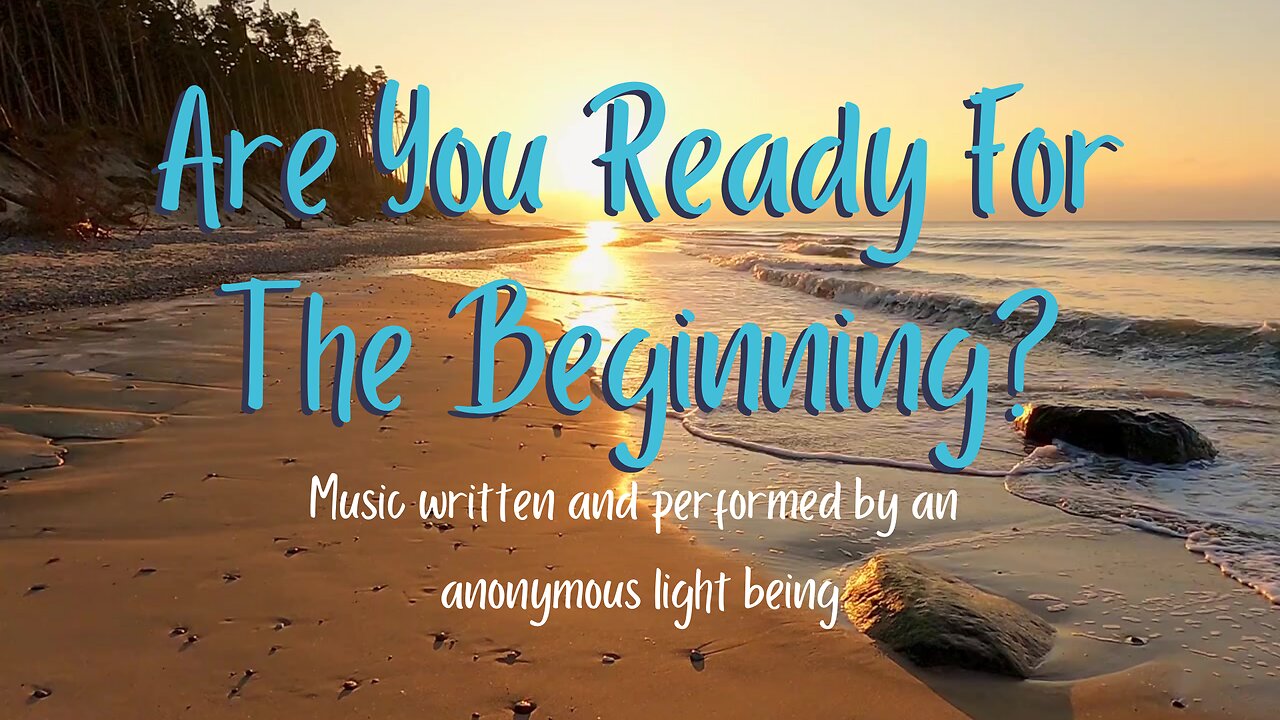 Are You Ready For The Beginning?