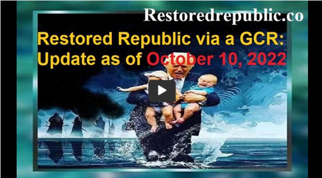Restored Republic via a GCR Update as of October 10, 2022
