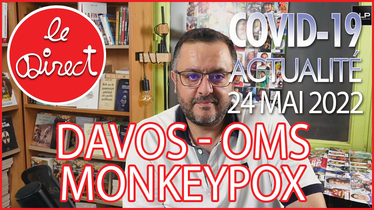 Direct 24 mai 22 : Davos/OMS et Monkeypox