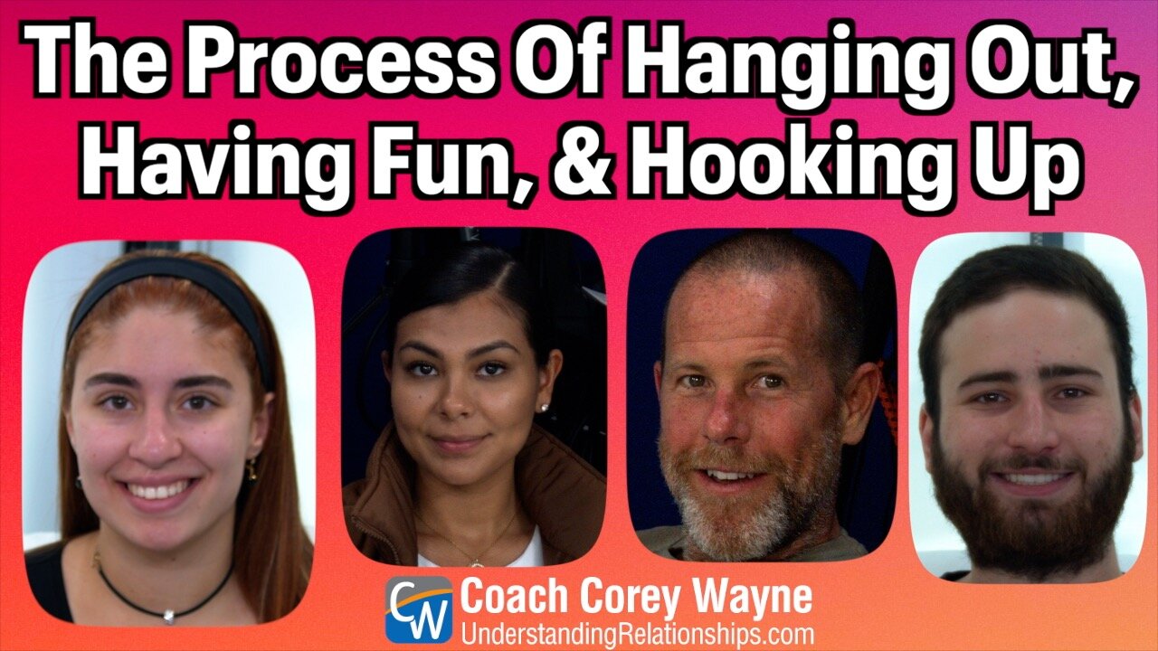 The Process Of Hanging Out, Having Fun & Hooking Up