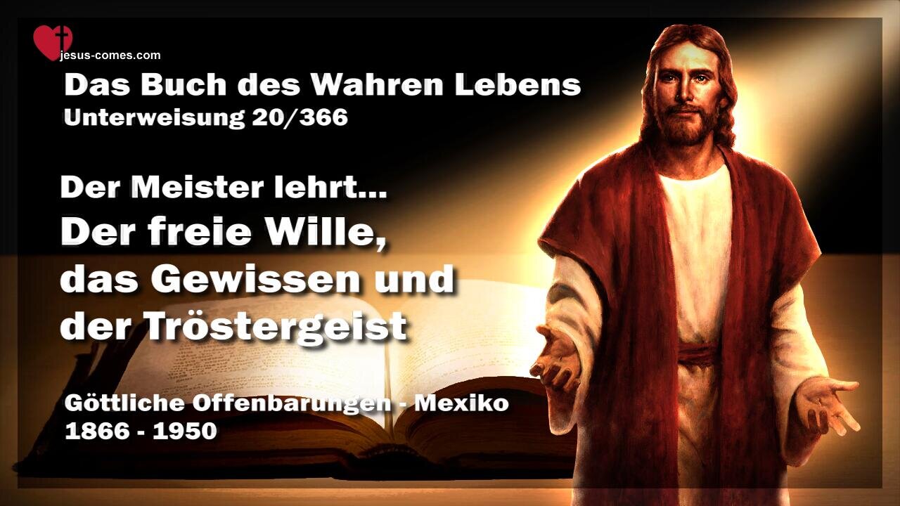 Der freie Wille, das Gewissen & der Tröstergeist ❤️ Das Buch des wahren Lebens Unterweisung 20 / 366