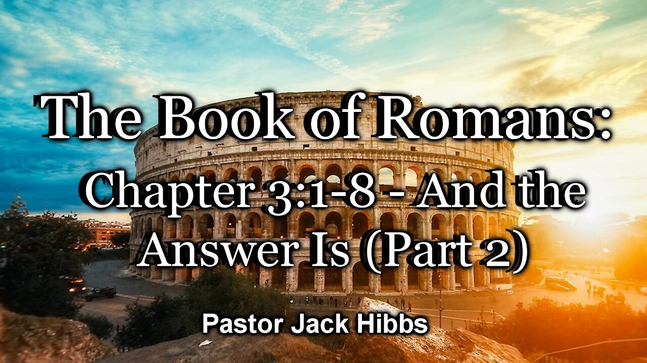 And The Answer Is - Part 2 (Romans 3:1-8)