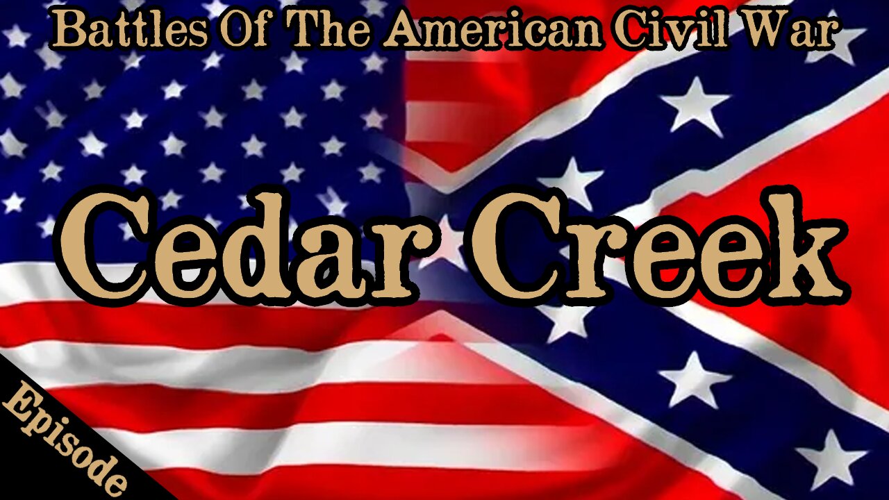 Battles Of The American Civil War | Ep. 122 | Cedar Creek