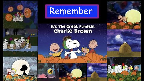 It's the great pumpkin Charlie Brown (Remember this classic)