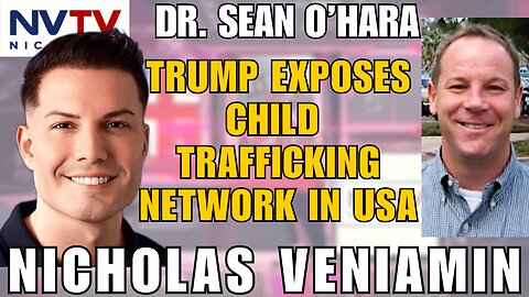 Trump Exposes 300 Trafficked Children: Dr. Sean O'Hara & Nicholas Veniamin Discuss