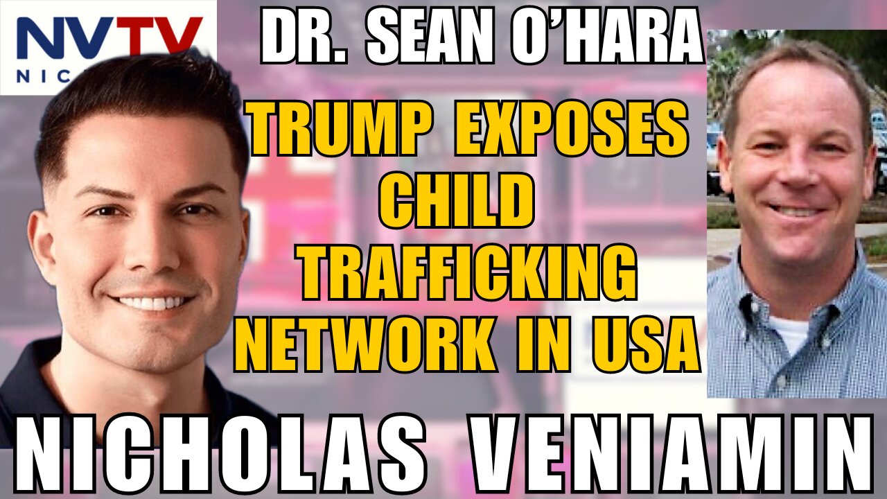 Trump Exposes 300 Trafficked Children: Dr. Sean O'Hara & Nicholas Veniamin Discuss