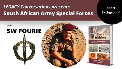 Legacy Conversations with Sergeant Major SW Fourie - Short Summary (Introduction)