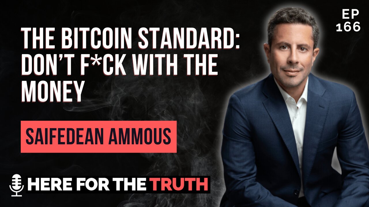 Episode 166 - The Bitcoin Standard: Don’t F*ck With The Money | Saifedean Ammous