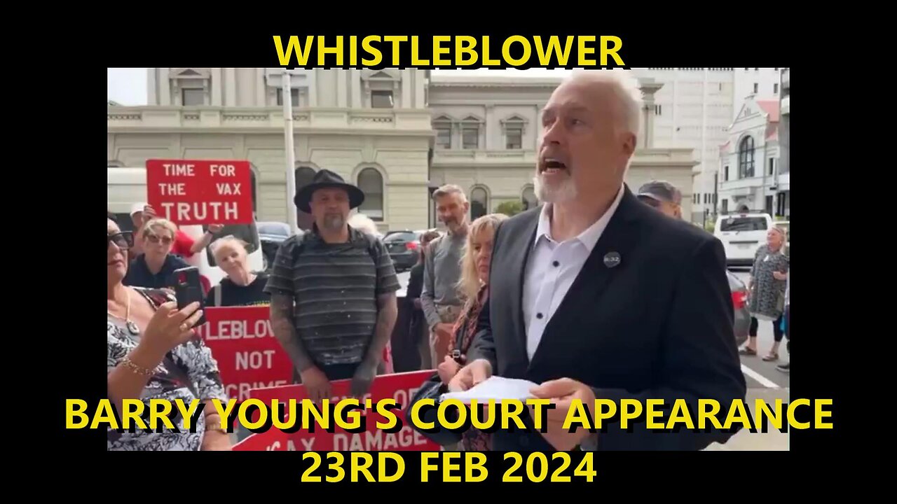 WHISTLEBLOWER BARRY YOUNG'S COURT APPEARANCE - 23RD FEB 2024