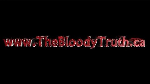 www.TheBloodyTruth.ca - One Stop Source For Flat Earth Content