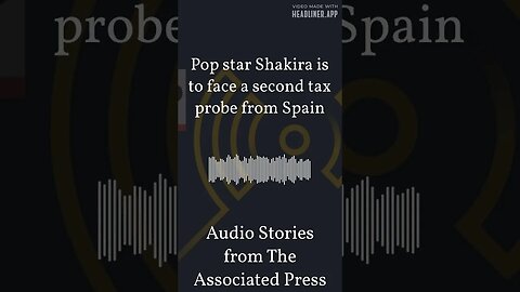 Pop star Shakira is to face a second tax probe from Spain | Audio Stories from The Associated Press