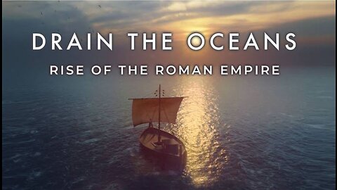 Drain the Oceans: The Rise of the Roman Empire (2019, 1080p HD, Roman History Documentary)