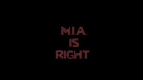 M.I.A Is Right