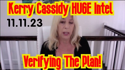 Kerry Cassidy HUGE "White Hats Military 11.11.2Q23"