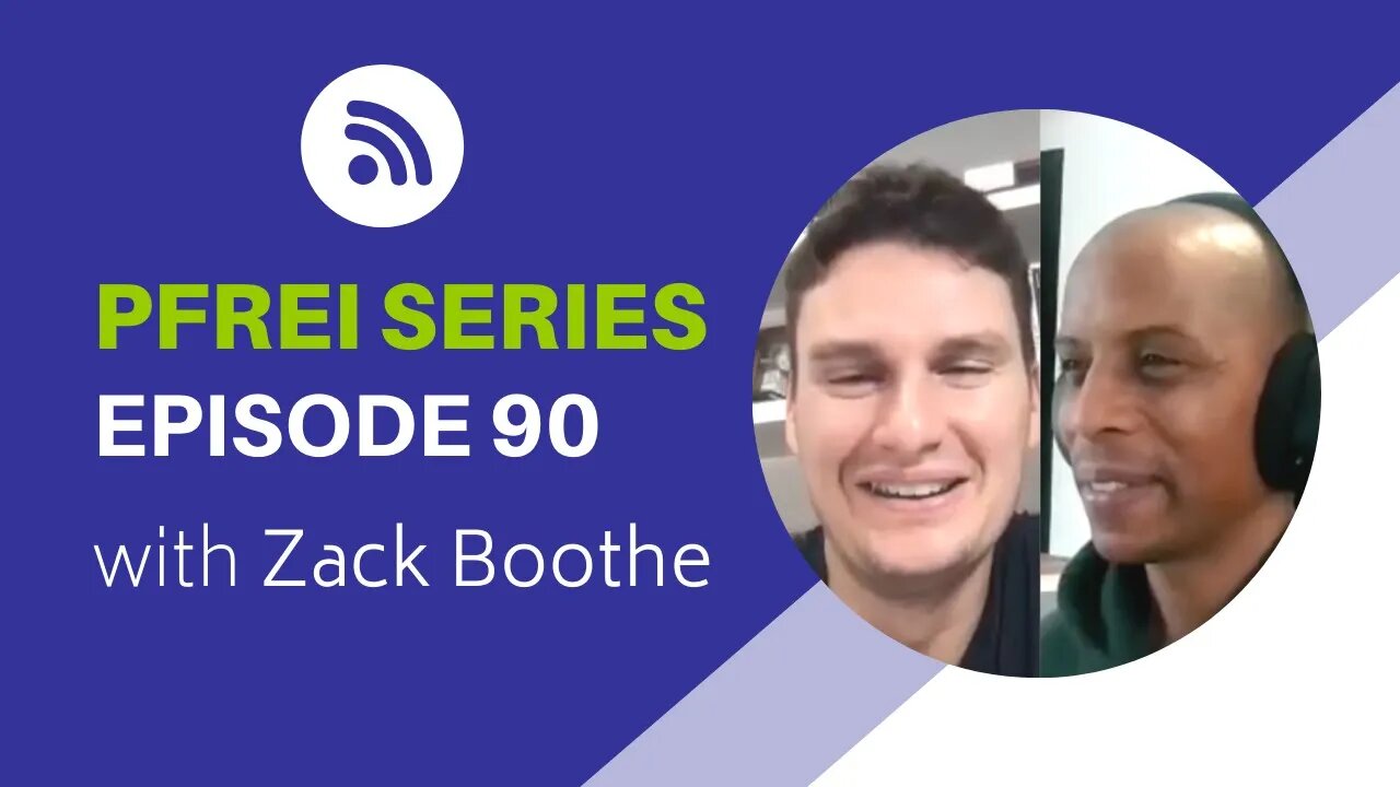 PFREI Series Episode 90: Zack Boothe