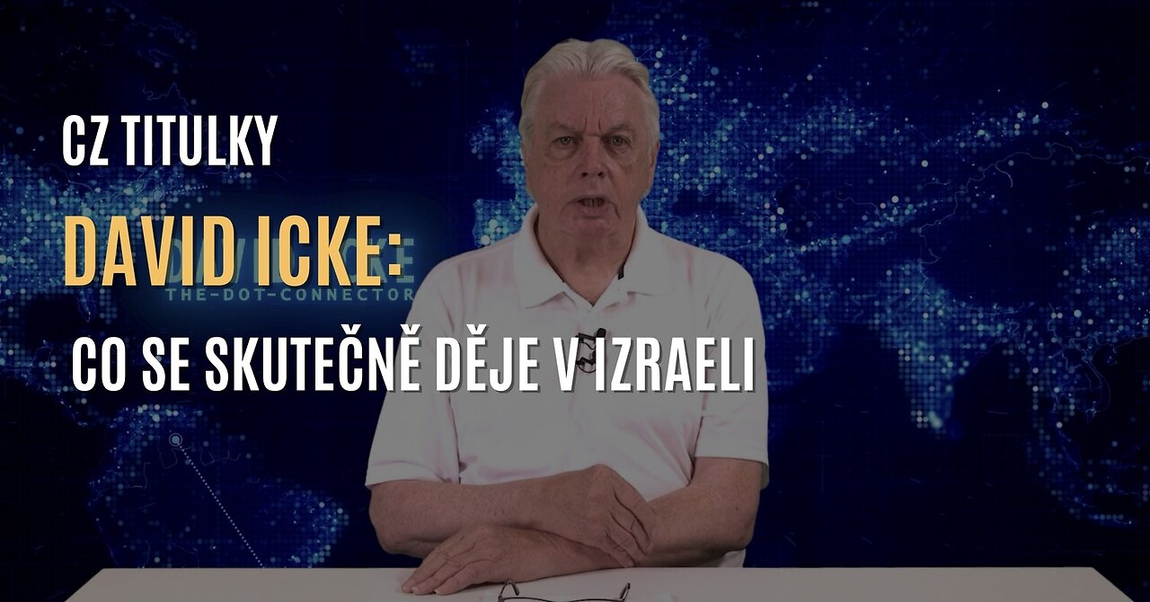 David Icke: Co se skutečně děje v Izraeli? (CZ TITULKY)