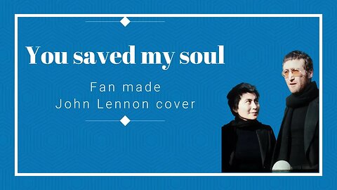 You saved my soul John Lennon Cover Happy Birthday 2023