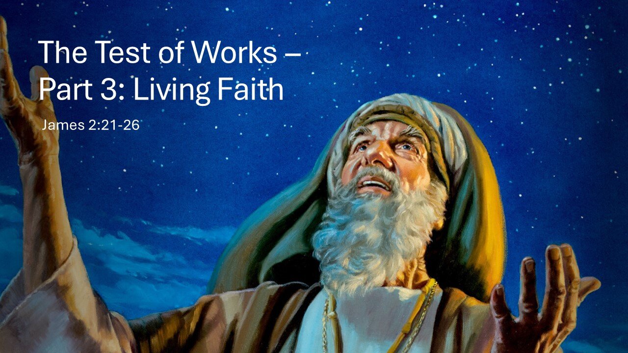 June 16, 2024 - "The Test of Faith - Part 3: Living Faith" (James 2:21-26