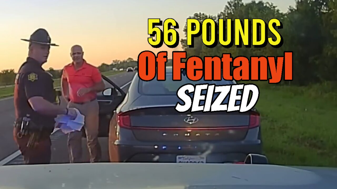 Driver Arrested With 56 Pounds Of Fentanyl