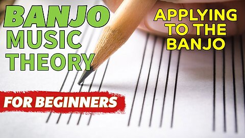 Beginner Banjo music theory | Applying theory to the banjo.