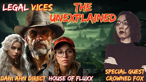 THE UNEXPLAINED! - Bigfoot, Ghosts, and Mediums! Special Guest: Crowned Fox Productions!