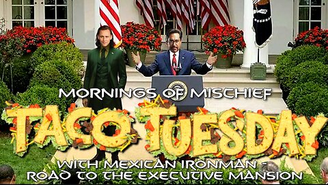 Taco Tuesday with Mexican Ironman - Road to the Executive Mansion!