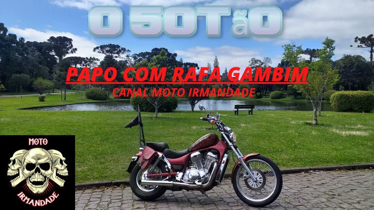 Papo com Rafa Gambim(canal Moto Irmandade) #forçacustom #ocinquentao #motoirmandade