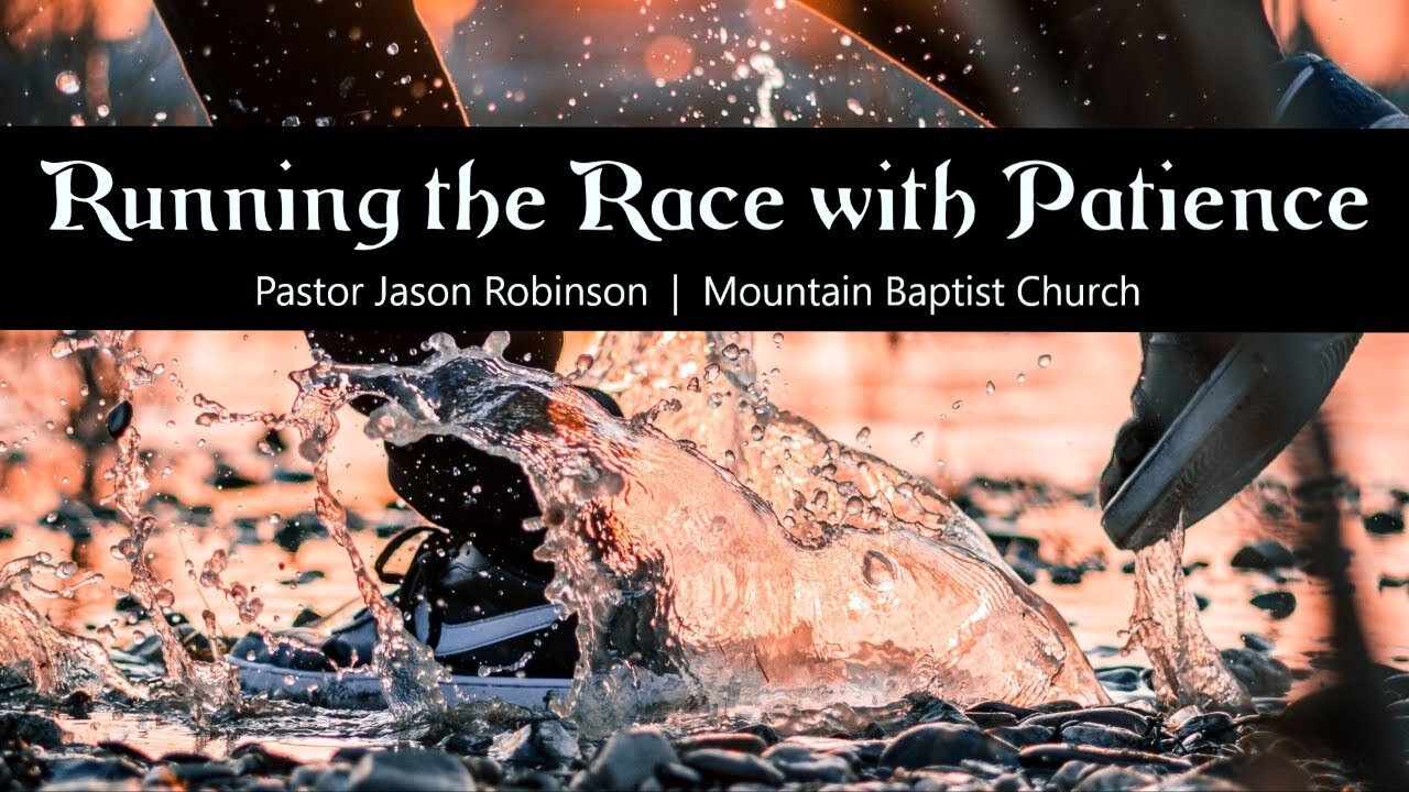 【 Running the Race with Patience 】 Pastor Jason Robinson