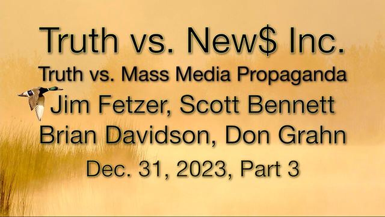 Truth vs. NEW$, Inc Part 3 (31 December 2023) with Don Grahn, Scott Bennett, and Brian Davidson