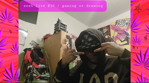 sesh Live #10/ gaming or drawing