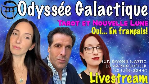 🔴LIVESTREAM: ODYSSÉE GALACTIQUE : Tarot et Nouvelle Lune! Avec Julie, Sophie et Jean-Claude