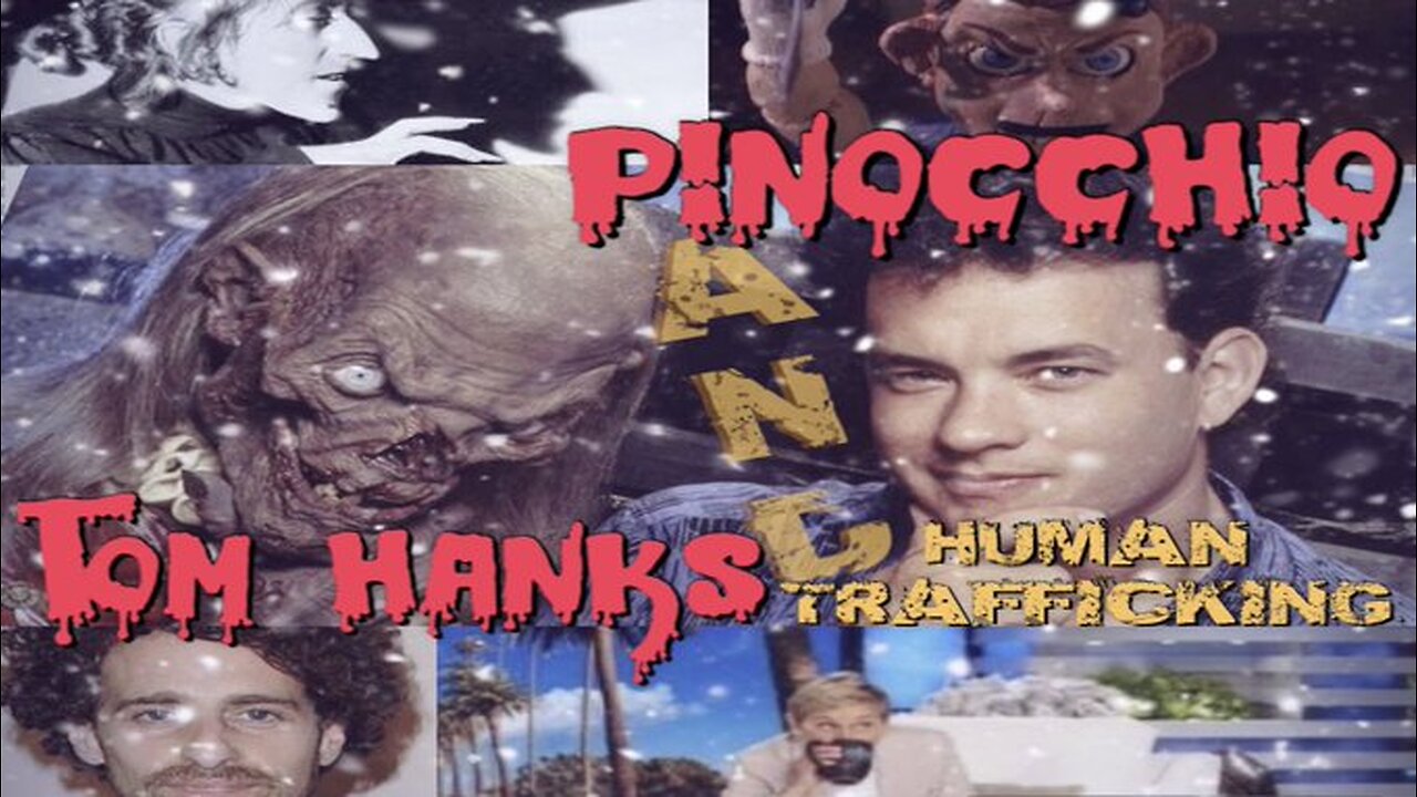 TOM HANKS: PINOCCHIO & HUMAN TRAFFICKING [DOCUMENTARY]