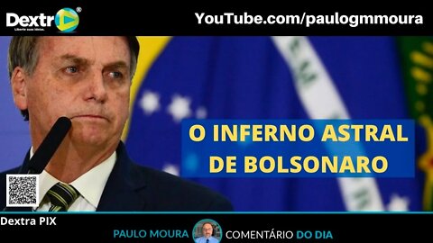 O INFERNO ASTRAL DE BOLSONARO