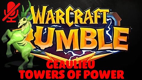 WarCraft Rumble - Geaulieu - Towers of Power