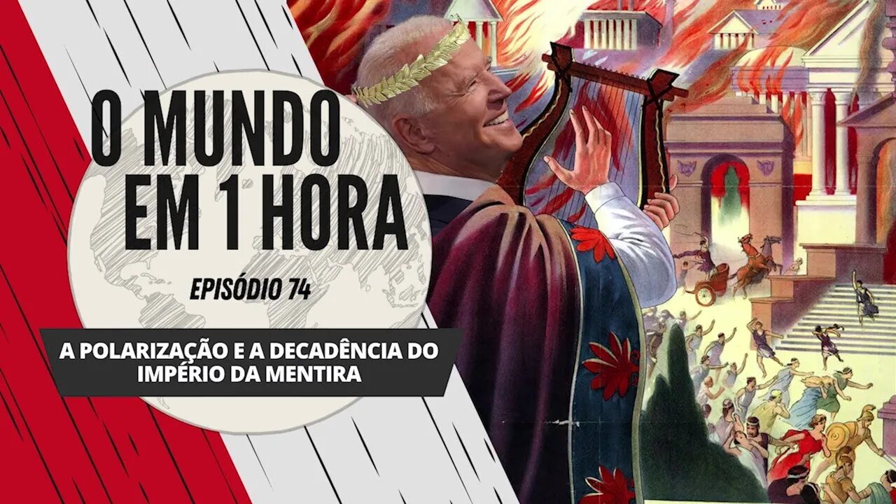 A polarização e a decadência do Império da Mentira | O Mundo em 1 Hora #74 (Podcast)