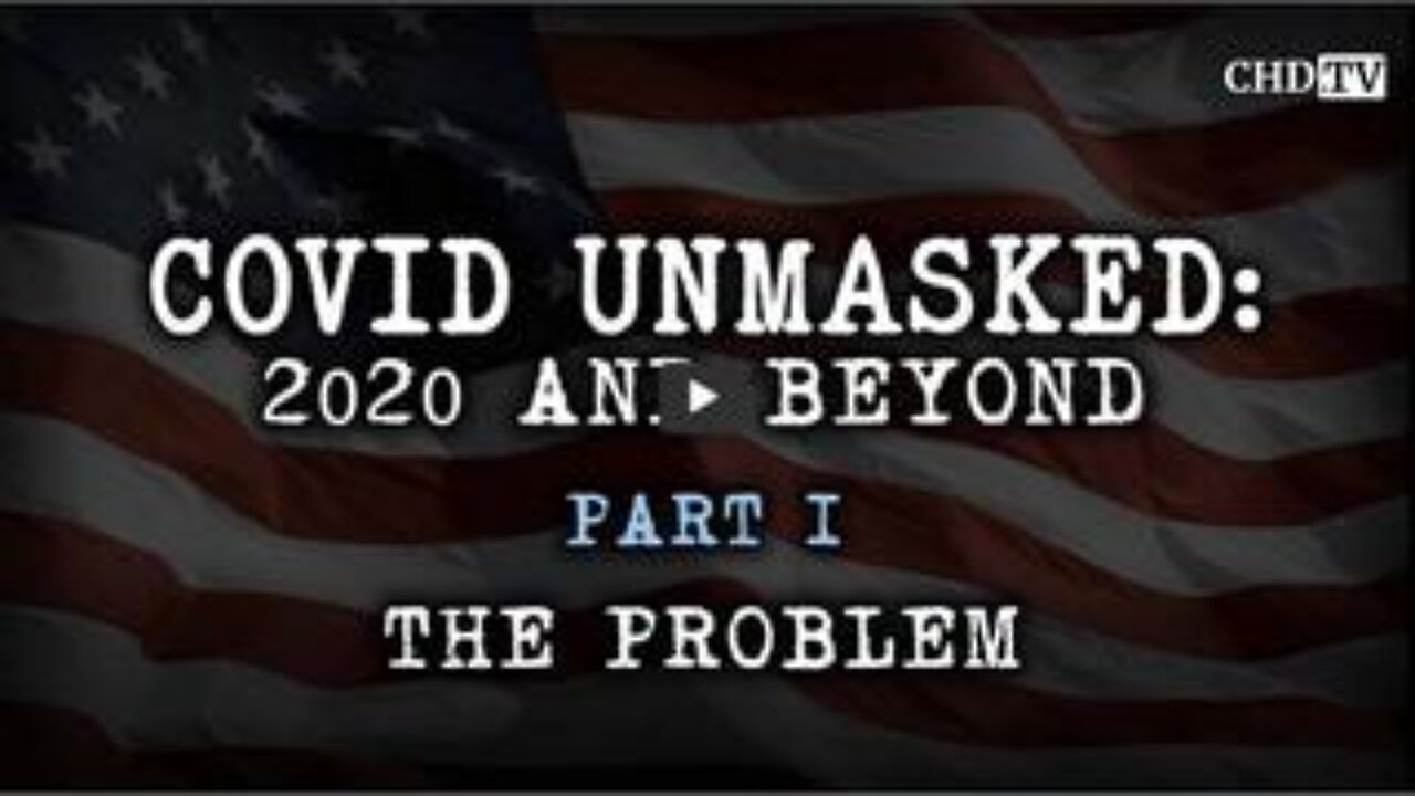 Covid Unmasked Part 1: The Problem