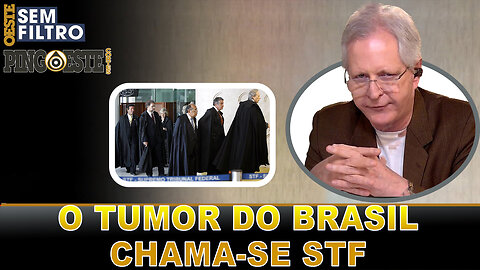 A maior doença do Brasil chama se Supremo Tribunal Federal [AUGUSTO NUNES]