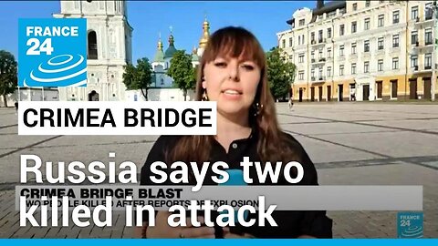 Russia says two killed in attack on Crimea bridge