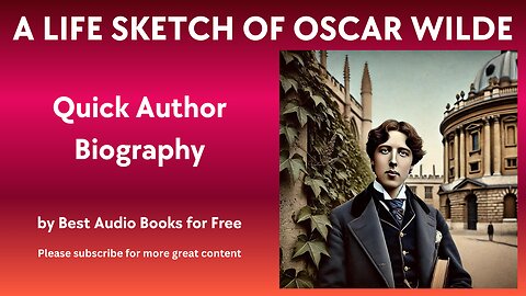 A Life Sketch and Quick Biography of Oscar Wilde