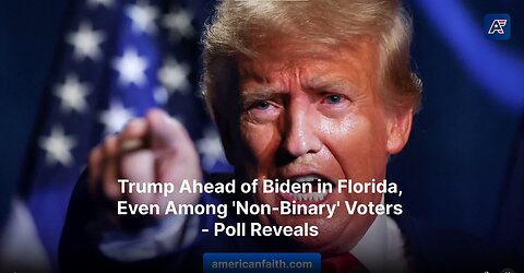 Trump Ahead of Biden in Florida, Even Among ‘Non-Binary’ Voters – Poll Reveals