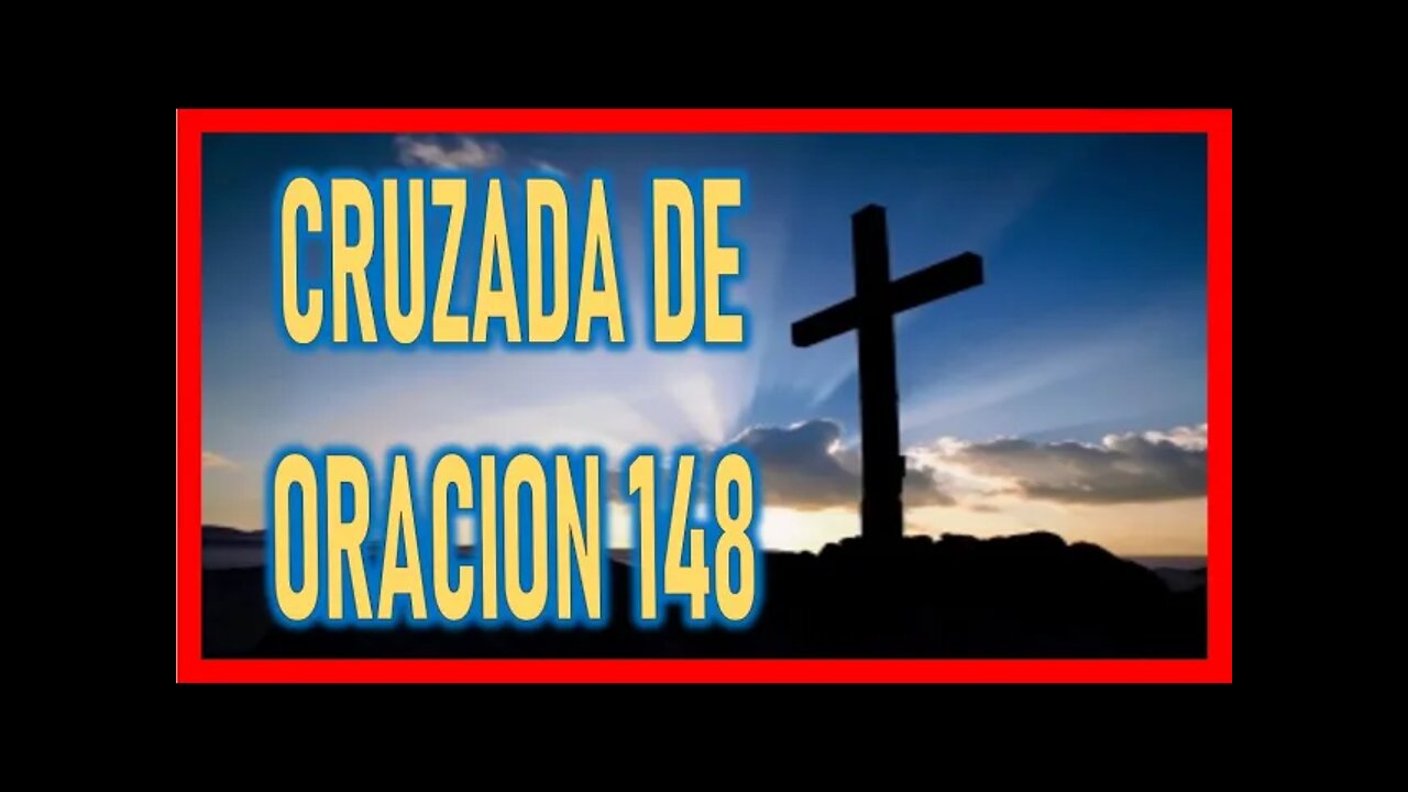 CRUZADA DE ORACION 148