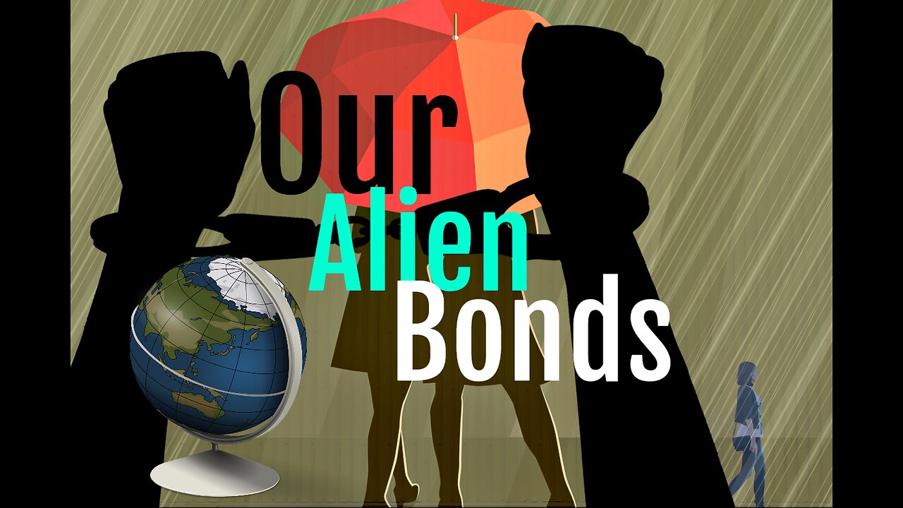 Our Alien Bonds