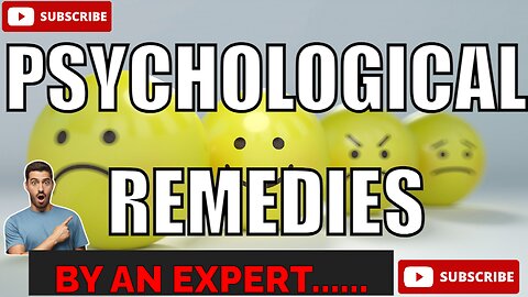 PSYCHOLOGYICAL REMEDIES BY AN EXPERT