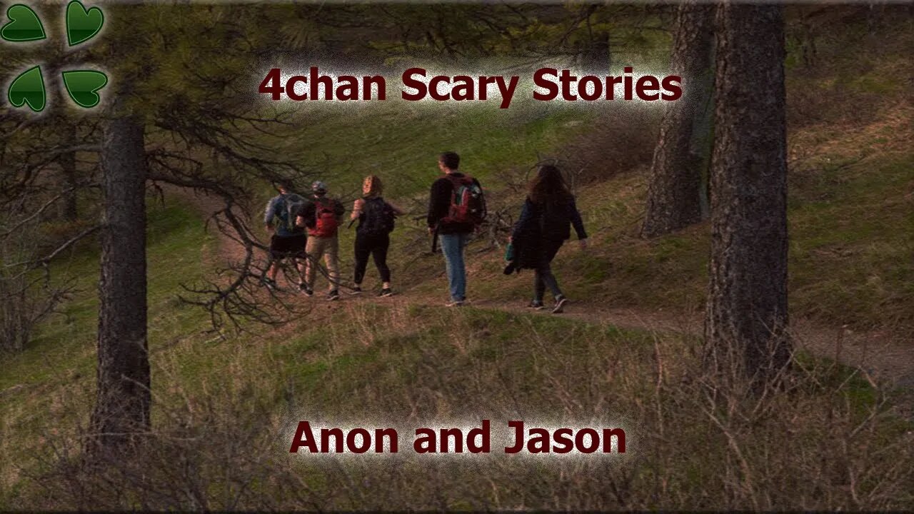 4Chan Scary Stories :: Anon and Jason