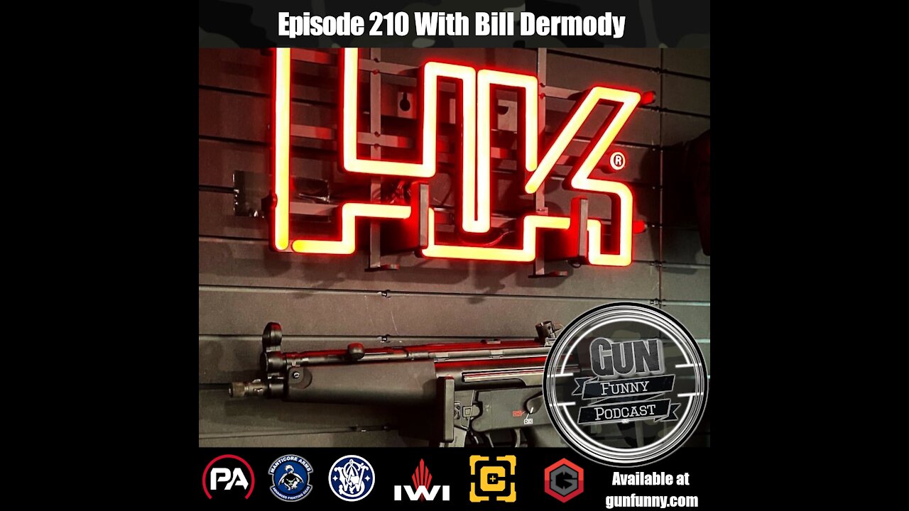 GF 210 – That Heckles My Koch - Bill Dermody - Heckler & Koch