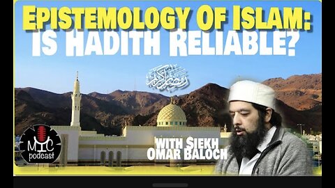 [S01] [E143] Epistemology of Islam: Is Hadith Reliable | English Podcast with Shiekh Omar Baloch