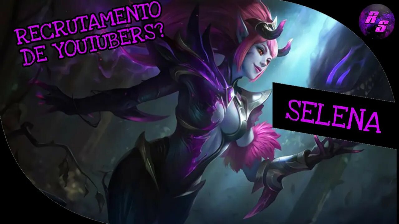 SELENINHA DO DESORDEM É INSANA E RECRUTAMENTO DE YT PELA MOONTON • SELENA GAMEPLAY | Mobile Legends